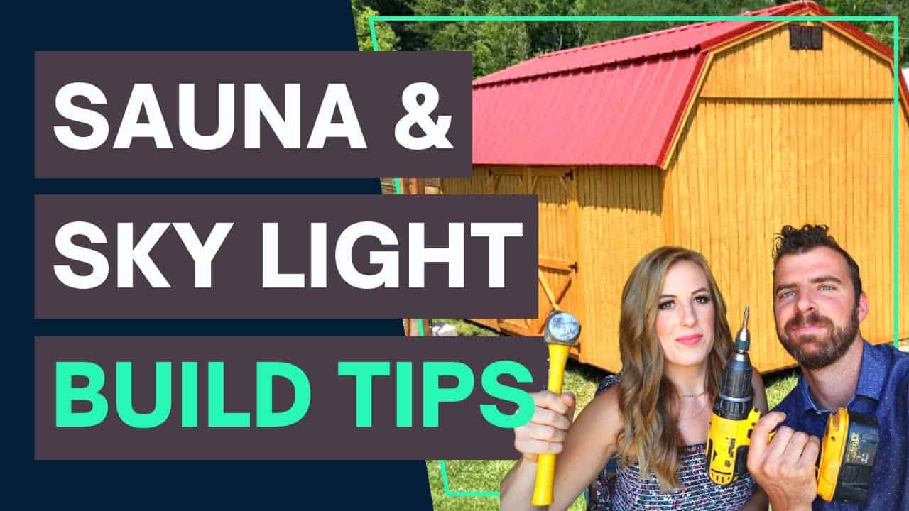 Shed Conversion tips for creating a sauna or adding a sky light to create a luxurious Glamping Business or cozy Tiny House.