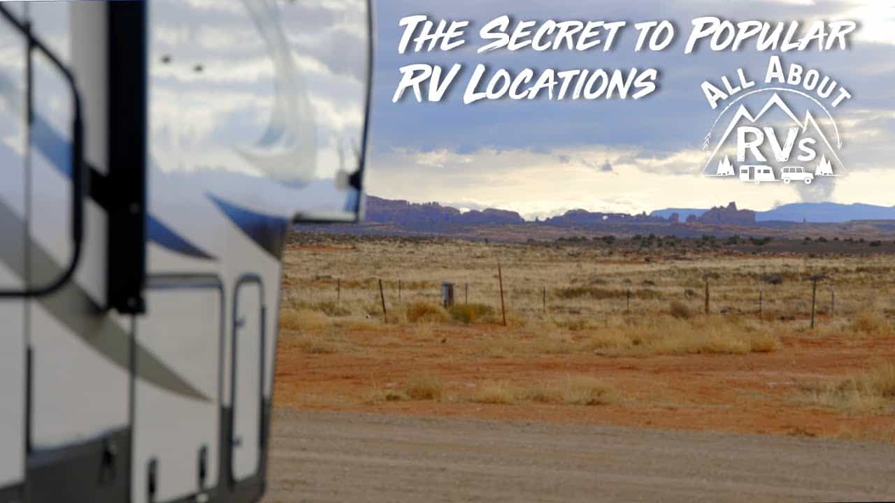 The secret to experiencing Great RVing Experiences at popular rv locations.